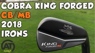 COBRA KING FORGED CBMB 2018 IRONS REVIEW [upl. by Hirai]