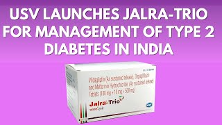 USV Launches Jalra Trio for Management of Type 2 Diabetes in India [upl. by Pennington225]