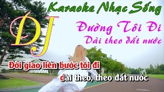 Karaoke nhạc sống  Đường Tôi Đi Dài Theo Đất Nước  beat chất lượng cao [upl. by Sarchet]