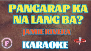 PANGARAP KA NA LANG BAJAMIE RIVERAKARAOKE [upl. by Cohette]