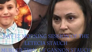 DAY 12 MORNING SESSION IN THE LETECIA STAUCH MURDER TRIAL OF GANNON STAUCH [upl. by Eelyram]