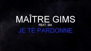 Maître Gims Feat Sia  Je Te Pardonne Paroles  Lyrics HQ [upl. by Itnahsa417]