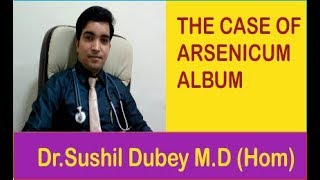 THE CASE OF ARSENICUM ALBUM ACUTE GASTROENTERITIS  Dr Sushil Dubey [upl. by Siuqramed]