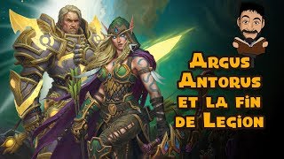 Argus Antorus et la fin de Legion [upl. by Latvina234]