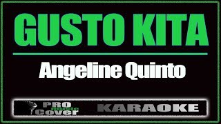 Gusto Kita  ANGELINE QUINTO KARAOKE [upl. by Llenral]