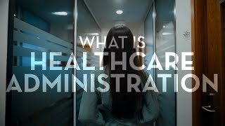 What is Healthcare Administration [upl. by Hercules]