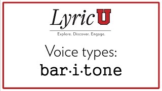 LyricU Presents  Voice types Baritone [upl. by Aiuqcaj]