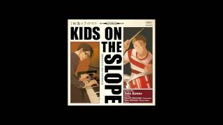 Sakamichi no Apollon Original Soundtrack  01  KIDS ON THE SLOPE [upl. by Worl575]