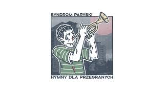 Syndrom Paryski – Hymny dla przegranych full album [upl. by Drobman]