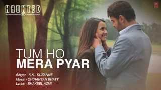 Tum Ho Mera Pyar Haunted Full Song Lyrical Video  KK Suzanne DMello [upl. by Allimac]