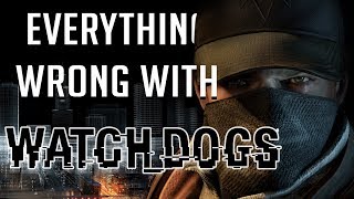 GamingSins Everything Wrong with WatchDogs [upl. by Elegna]