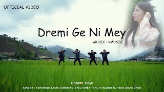 Dremi Ge Ni May  Official Music Video  Rigdrol Films [upl. by Aziul]