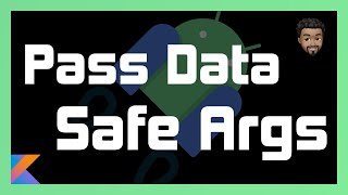 Passing Data with Safe Args using Android Jetpack [upl. by Fortunato]