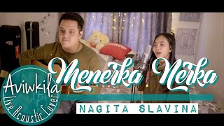 Nagita Slavina  Menerka Nerka Live Acoustic Cover by Aviwkila [upl. by Savanna]