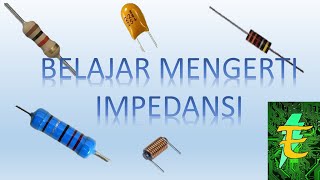 Belajar mengerti impedansi [upl. by Aicemed]