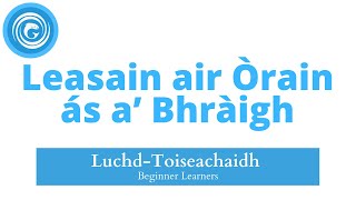 Leasain air Òrain ás a’ Bhràigh [upl. by Wedurn126]