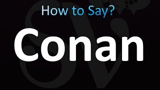 How to Pronounce Conan correctly [upl. by Bowerman]