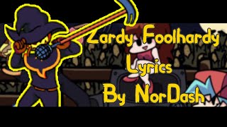 Zardy Foolhardy  Lyrics [upl. by Toulon]