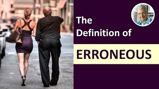 What is the Definition of ERRONEOUS Illustrated Example [upl. by Gnad]