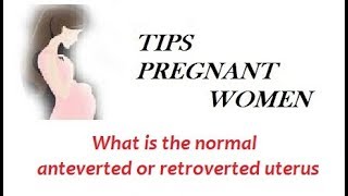 What is the normal anteverted or retroverted uterus [upl. by Kruter53]