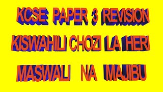 KCSE Kiswahili  Marudio  Karatasi ya Tatu  Maswali na Majibu  Chozi la Heri  Alama 20 [upl. by Isac]