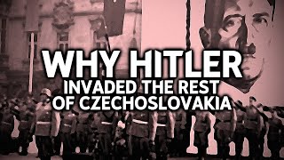 Why did Germany Invade the Rest of Czechoslovakia [upl. by Rainwater]