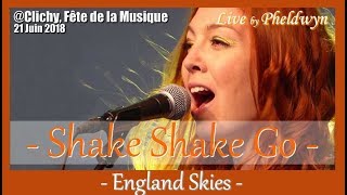 Shake Shake Go  England Skies  Clichy fête de la musique 21 Juin 2018 [upl. by Kilian]