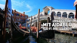 AIDA Vlog 1 Adria mit AIDAblu  Ankunft und Venedig [upl. by Noiram522]