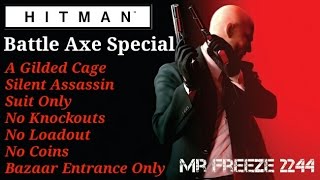 HITMAN  Marrakesh Battle Axe Special  Silent AssassinSuit OnlyNo KONo LoadoutNo Coins [upl. by Natye]