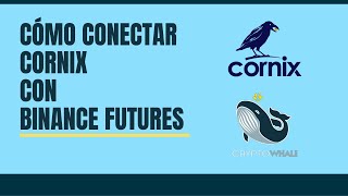 Como conectar Cornix con Binance Futures y activar el autotrading de CryptoWhale [upl. by Yarazed]