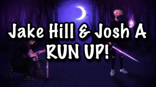 Jake Hill amp Josh A  RUN UP Lyrics [upl. by Nitsruk]