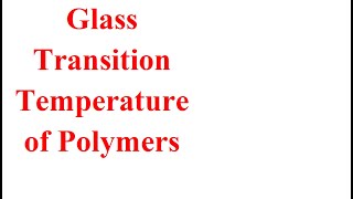 Glass transition temperature of polymers [upl. by Leima341]