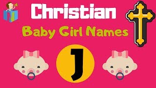 Top 217 Christian Baby Girl Names Starting with J [upl. by Brose]