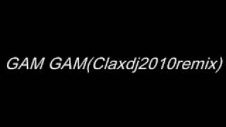 GAM GAMClaxdj2010remixavi [upl. by Assille]