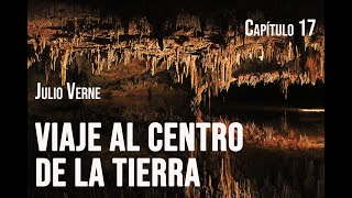 Viaje al centro de la Tierra  Julio Verne  Capítulo 17  Audiolibro [upl. by Aramac]