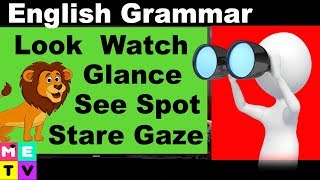 English Grammar 👁👁 Look See Watch Glance Gaze Stare Spot [upl. by Osnohpla]