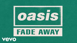 Oasis  Fade Away Official Lyric Video [upl. by Gilda314]