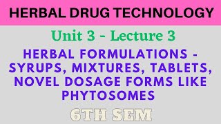 Herbal formulation in herbal drug technology  Syrups Mixtures  Novel dosage forms like phytosomes [upl. by Euphemie681]