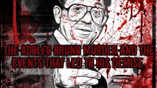 The Adolfo Bruno Murder And The Events That Led To His Demise [upl. by Rodi]