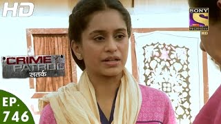 Crime Patrol  क्राइम पेट्रोल सतर्क  Antarheet Part 2 Episode 746  11th December 2016 [upl. by Gardal]