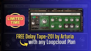 FREE FOR LIMITED TIME Delay Tape201 by Arturia with any Loopcloud Plan  Sound Demo [upl. by Poliard]