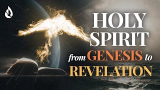 Is the Holy Spirit in Every Book of the Bible The Holy Spirit from Genesis to Revelation [upl. by Boleyn]