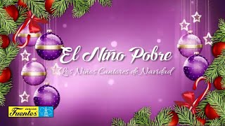 El Niño Pobre  Los Niños Cantores De Navidad  Villancicos Audio Oficial [upl. by Allenaj485]