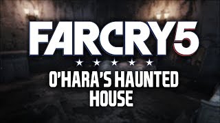 OHaras Haunted House  Far Cry 5 Tips amp Tricks [upl. by Yelram372]