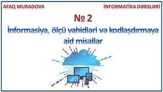 Dərs 2 İnformasiya ölçü vahidləri kodlaşdırmaya aid misallar [upl. by Mackoff]