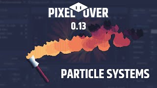 Particle systems for pixel art  PixelOver 013 Trailer [upl. by Christina]