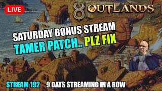 UO Outlands Fixing Focus Aggression from Tamer Patch  Saturday Bonus Stream  9 days in a row [upl. by Powell]