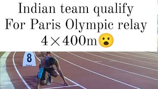 Indian team qualify for Paris Olympic relay 😮4×400MensSecond position 😮✅ [upl. by Goulder]