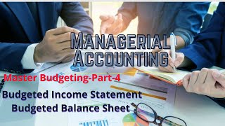 Budgeted Income Statement and Budgeted Balance Sheet  Master Budgeting  Managerial Accounting [upl. by Boulanger]