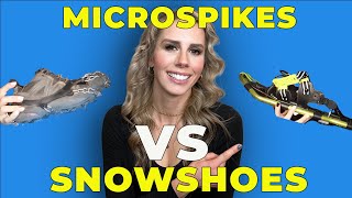 How To Choose The Right Winter Hiking Gear Microspikes Vs Snowshoes [upl. by Eymaj]